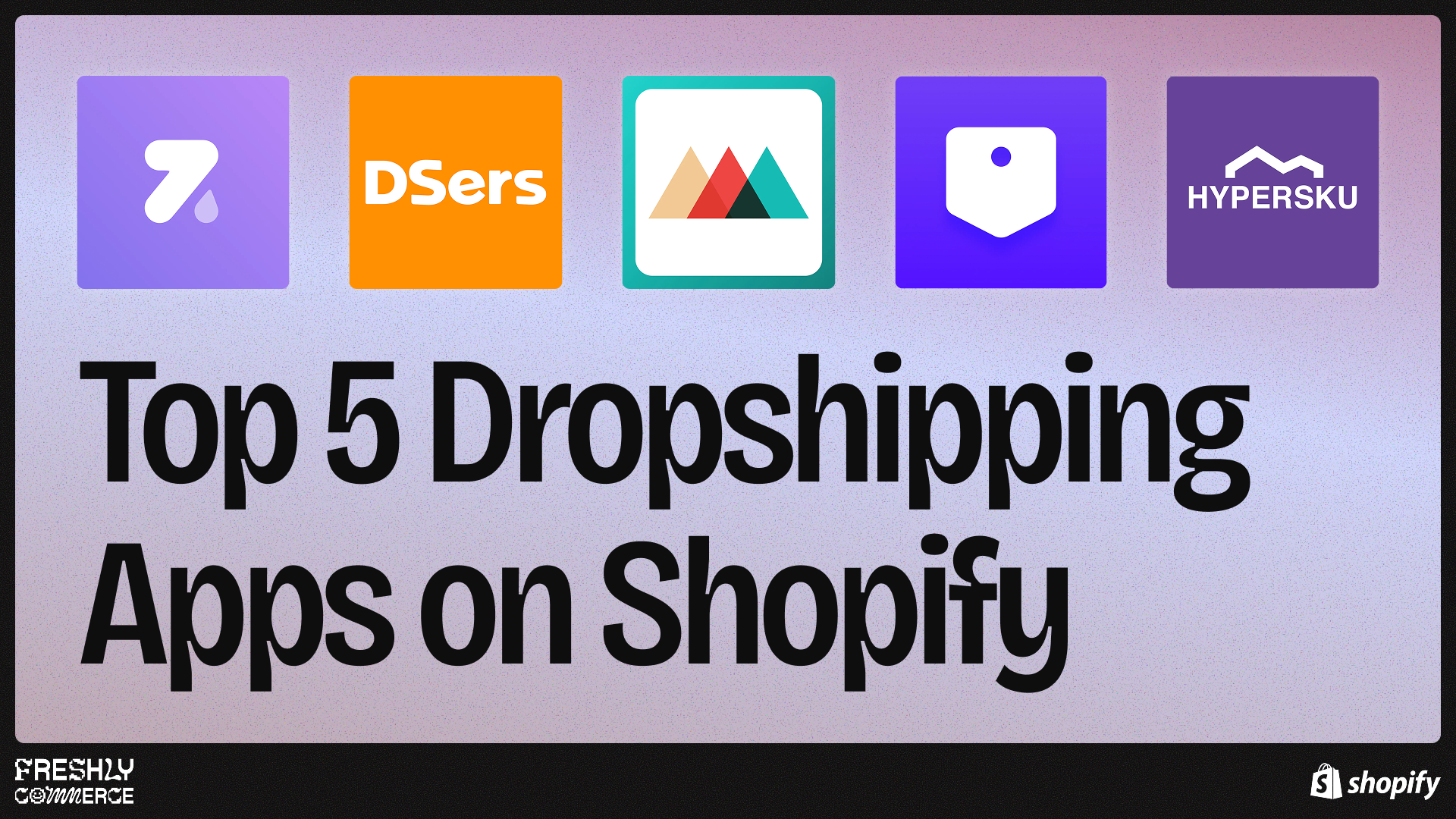 The 5 Best Shopify Dropshipping Apps to Use in 2026